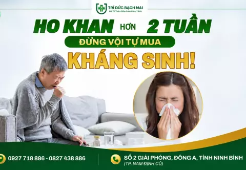 Ho Khan Kéo Dài Hơn 2 Tuần: Đừng Vội Tự Mua Kháng Sinh | Trí Đức Bạch Mai